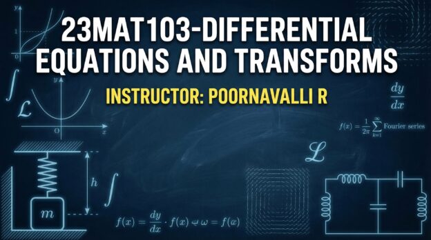 23MAT103-DIFFERENTIAL EQUATIONS AND TRANSFORMS