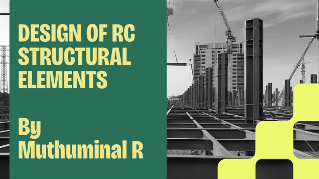 DESIGN OF RC STRUCTURAL ELEMENTS